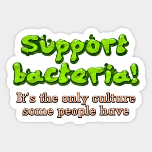 Support bacteria! Sticker